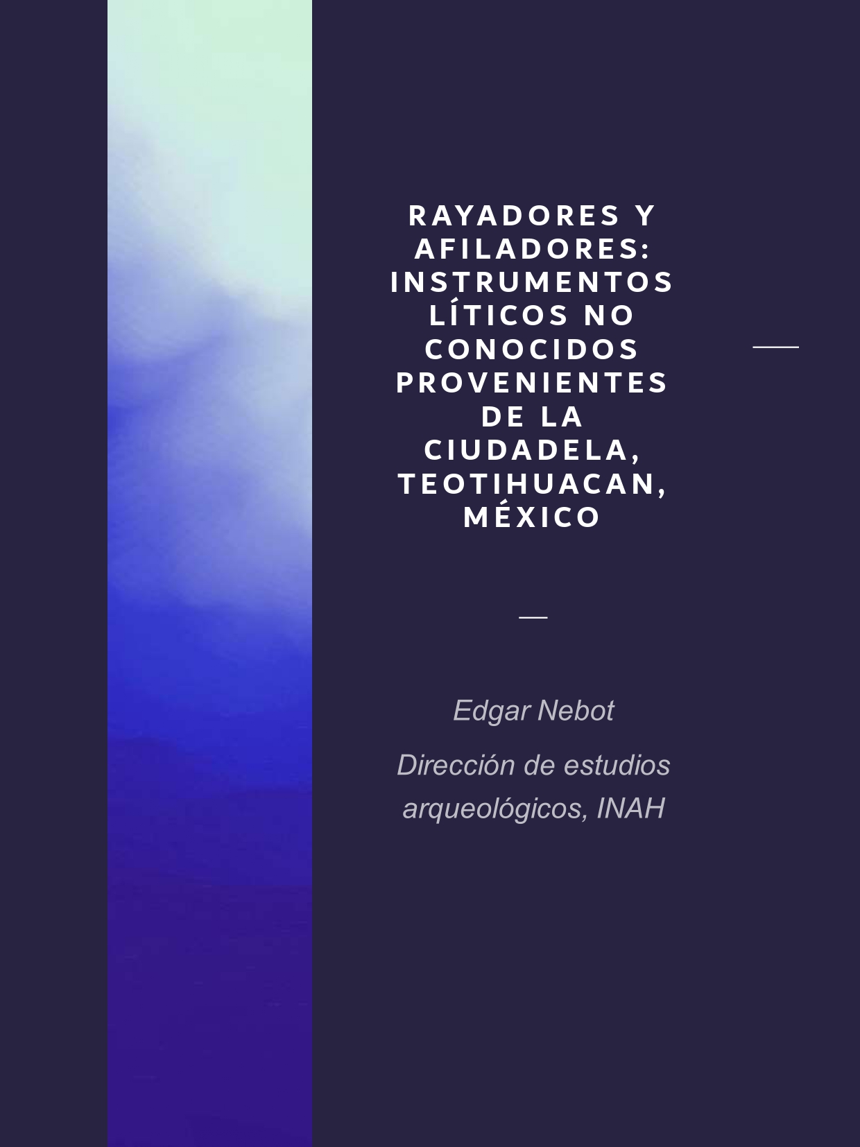 Rayadores y afiladores: instrumentos líticos noconocidos provenientes de la Ciudadela, Teotihuacan, México